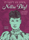 It Can't Be Done, Nellie Bly! Cover Image