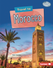 Travel to Morocco By Matt Doeden Cover Image