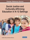 Social Justice and Culturally-Affirming Education in K-12 Settings By Jonathan Chitiyo (Editor), Zachary Pietrantoni (Editor) Cover Image