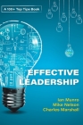 100 + Top Tips For Effective Leadership By Ian Munro, Mike Nelson (Other), Charles Marshall (Other) Cover Image