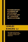 Feathers of Fury: Mastering the Art of Eagle Claw in Ying Jow Ga - Advanced Tactics Unveiled: New Heights with Advanced Techniques, Stra Cover Image