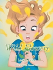 Wild Flowers By Lacey Esler Cover Image