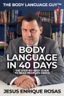 Body Language In 40 Days: The Step-By-Step guide to read people's minds Cover Image