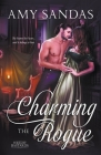 Charming the Rogue By Amy Sandas Cover Image