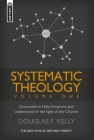 Systematic Theology (Volume 1): Grounded in Holy Scripture and Understood in Light of the Church (Systematic Theology (Mentor) #1) By Douglas F. Kelly Cover Image
