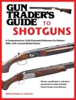 Gun Trader's Guide to Shotguns: A Comprehensive, Fully Illustrated Reference for Modern Shotguns with Current Market Values Cover Image