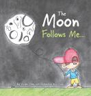 The Moon Follows Me... By Vivian Choy, L. Lau (Illustrator) Cover Image