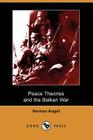Peace Theories and the Balkan War (Dodo Press) Cover Image