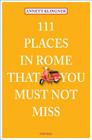 111 Places in Rome That You Must Not Miss By Annett Klingner Cover Image