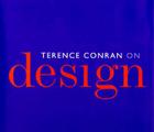 Terence Conran on Design By Terence Conran, Elizabeth Wilhide (With) Cover Image