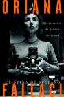 Oriana Fallaci: The Journalist, the Agitator, the Legend By Cristina De Stefano, Marina Harss (Translated by) Cover Image