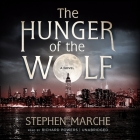 The Hunger of the Wolf Lib/E By Stephen Marche, Paul Michael Garcia (Read by) Cover Image