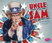 Uncle Sam (U.S. Symbols) By Gail Saunders-Smith (Consultant), Tyler Monroe Cover Image