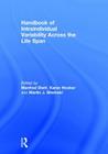 Handbook of Intraindividual Variability Across the Life Span By Manfred Diehl (Editor), Karen Hooker (Editor), Martin J. Sliwinski (Editor) Cover Image