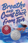 Breathe and Count Back from Ten By Natalia Sylvester Cover Image