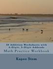 30 Addition Worksheets with 4-Digit, 3-Digit Addends: Math Practice Workbook By Kapoo Stem Cover Image