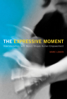 The Expressive Moment: How Interaction (with Music) Shapes Human Empowerment By Marc Leman Cover Image