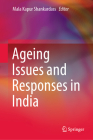 Ageing Issues and Responses in India By Mala Kapur Shankardass (Editor) Cover Image