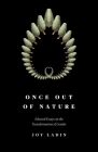 Once Out of Nature: Essays on the Transformation of Gender, 2008-2021 Cover Image
