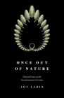 Once Out of Nature: Selected Essays on the Transformation of Gender, By Joy Ladin Cover Image
