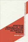 Hostage Spaces of the Contemporary Islamicate World: Phantom Territoriality (Suspensions: Contemporary Middle Eastern and Islamicate Thou) By Dejan Lukic Cover Image
