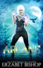 Arcane (Curse Workers #4) By Erzabet Bishop Cover Image