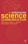 Introducing Science Communication: A Practical Guide By Mark Brake (Editor), Emma Weitkamp (Editor) Cover Image