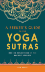 A Seeker's Guide to the Yoga Sutras: Modern Reflections on the Ancient Journey Cover Image