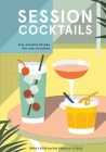 Session Cocktails: Low-Alcohol Drinks for Any Occasion Cover Image