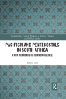 Pacifism and Pentecostals in South Africa: A new hermeneutic for nonviolence (Routledge New Critical Thinking in Religion) By Marius Nel Cover Image