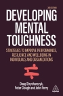 Developing Mental Toughness: Strategies to Improve Performance, Resilience and Wellbeing in Individuals and Organizations Cover Image