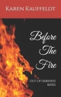 Before The Fire: Out Of Darkness Series Cover Image