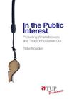 In the Public Interest: Protecting Whistleblowers and Those Who Speak Out (Tilde Business) Cover Image