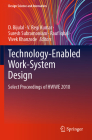 Technology-Enabled Work-System Design: Select Proceedings of Hwwe 2018 (Design Science and Innovation) By D. Bijulal (Editor), V. Regi Kumar (Editor), Suresh Subramoniam (Editor) Cover Image