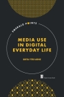 Media Use in Digital Everyday Life (Emerald Points) By Brita Ytre-Arne Cover Image