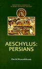 Aeschylus: Persians (Companions to Greek and Roman Tragedy) By David Rosenbloom Cover Image