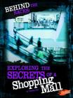 Behind the Racks: Exploring the Secrets of a Shopping Mall (Hidden Worlds) By Tammy Enz Cover Image