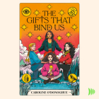 The Gifts That Bind Us By Caroline O'Donoghue, Siobhán McSweeney (Read by) Cover Image