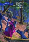 Historical Sources on Slavery (America's Story) By Chet'la Sebree, Elizabeth Sirimarco Cover Image