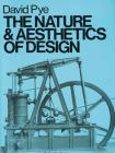 The Nature & Aesthetics of Design By David Pye Cover Image