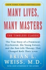 Many Lives, Many Masters: The True Story of a Prominent Psychiatrist, His Young Patient, and the Past-Life Therapy That Changed Both Their Lives By Brian L. Weiss, M.D. Cover Image