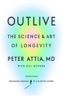 Outlive The Science and Art of Longevity By Antonio Means Cover Image