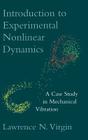 Introduction to Experimental Nonlinear Dynamics: A Case Study in Mechanical Vibration By Lawrence N. Virgin Cover Image