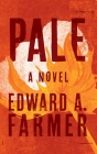Pale By Edward A. Farmer Cover Image