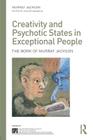 Creativity and Psychotic States in Exceptional People: The work of Murray Jackson (International Society for Psychological and Social Approache) By Murray Jackson, Jeanne Magagna (Editor) Cover Image