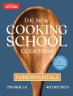The New Cooking School Cookbook: Fundamentals By America's Test Kitchen Cover Image