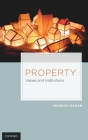 Property: Values and Institutions By Hanokh Dagan, Hanoch Dagan Cover Image