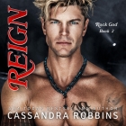 Reign By Cassandra Robbins, Corvin King (Read by), Angelina Rocca (Read by) Cover Image