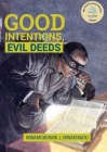 Good Intentions, Evil Deeds By Juma Mwamgwirani Mwakimatu Cover Image