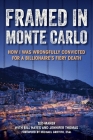 Framed in Monte Carlo: How I Was Wrongfully Convicted for a Billionaire's Fiery Death Cover Image